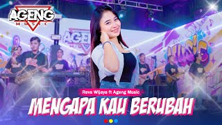 MENGAPA KAU BERUBAH  Reva Wijaya ft Ageng Music Official Live Music [upl. by Darleen]