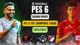 PES 6  Next Season Patch AFC amp CAF Champions League 20232024   Download amp Install [upl. by Billen400]