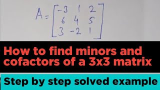 How to find minor and cofactorsMinor and cofactor in determinants How to find cofactor in matrices [upl. by Prestige28]