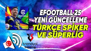 VE SONUNDA TÜRKÇE SPİKER GELDİ eFootball 2025 mobil sızdırıldı [upl. by Ainoyek]