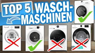 Top 5 WASCHMASCHINEN Testsieger 2024 🔥  Die besten Waschmaschinen 2024 [upl. by Obeng]