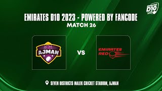 Ajman vs Emirates Reds  Match 26  Emirates D10 Powered by FanCode [upl. by Pren]