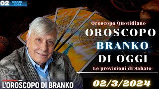 Branko Oroscopo Oggi 02032024 Previsioni Astrologiche [upl. by Hillier324]