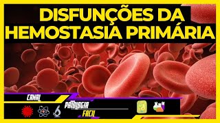 DISTÚRBIOS DA HEMOSTASIA PRIMÁRIA Distúrbios hemorrágicos Patologia geral [upl. by Adnwahsal]