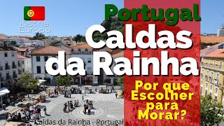 Por que escolher CALDAS DA RAINHA para morar🇵🇹 Canal Kist na Europa 🇧🇷 [upl. by Adnawuj]