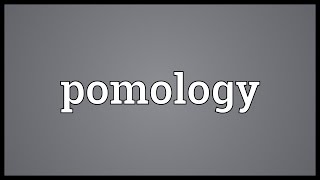 Pomology Meaning [upl. by Popelka]