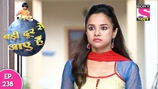 Badi Door Se Aaye Hain  बड़ी दूर से आये है  Episode 238  2nd November 2017 [upl. by Ellehctim]