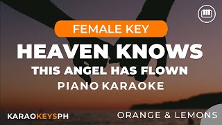 Heaven Knows  Orange amp Lemons Female Key  Piano Karaoke [upl. by Esahc]