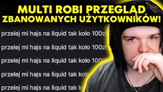 MULTI robi PRZEGLĄD ZBANOWANYCH UŻYTKOWNIKÓW 13 [upl. by Nefen]