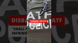 Disband the ATF Unconstitutional and Dangerous [upl. by Atteuqram]