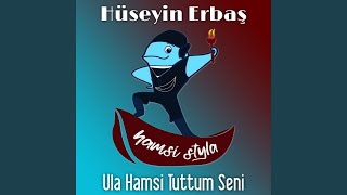 Ula Hamsi Tuttum Seni Hamsi Stayla [upl. by Arykat]