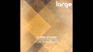 Chris Stussy  For The Music Original Mix [upl. by Moya]