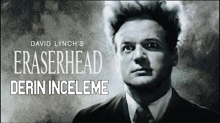 Eraserhead Derin İnceleme [upl. by Evander]