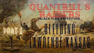 part 2 Quantrills Raiders at Lawrence Kansas Massacre [upl. by Allemaj]