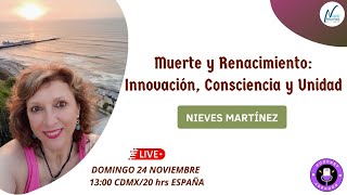 💥podcast 44 Muerte y Renacimiento Innovación Consciencia y Unidad con Nieves Martinez [upl. by Olonam]