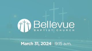 March 31 2024  915am  Bellevue Baptist Church  Easter [upl. by Lletnom]