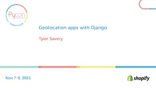 Geolocation apps with Django Tyler Savery [upl. by Hedveh]