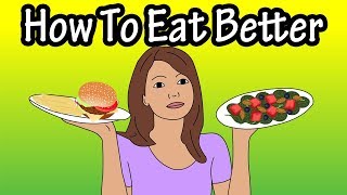 How To Eat Better  How To Eat Healthier  Ways To Eat Better  Eat Junk Food [upl. by Faso]