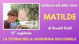 MATILDE di Roald Dahl  17° capitolo  La storia della signorina Dolcemiele [upl. by Baldwin]