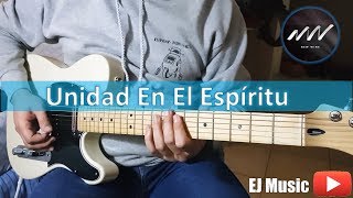 Unidad En El Espiritu En Vivo  New Wine  Guitarra  Cover [upl. by Adamek]