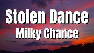 Milky Chance  Stolen Dance Lyrics [upl. by Sellers226]