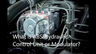 What is ABS Hydraulic Control Unit or Modulator automotive brake system [upl. by Eecak]