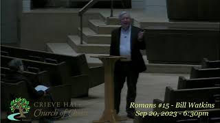 Romans 15  Bill Watkins  Sep 20 2023  630pm [upl. by Narok]