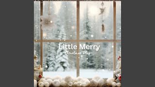 Little Merry [upl. by Saucy]