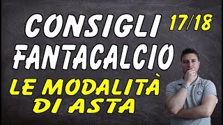 CONSIGLI ASTA FANTACALCIO LE MODALITA DI ASTA [upl. by Elenahc]