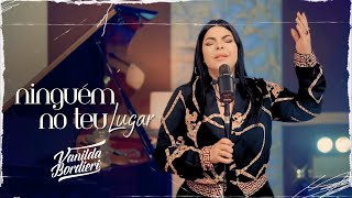 Vanilda Bordieri  Ninguém no Teu Lugar Clipe Oficial [upl. by Oehsen]