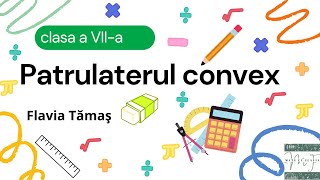 Patrulaterul convex  clasa a VIIa [upl. by Lavona]