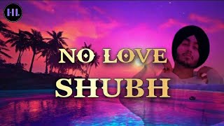 NO LOVESHUBHHITLIRIX VIDEO lyrics music song shubh [upl. by Aiuqal]