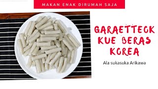 RESEP DAN TUTORIAL GARAETTEOK  RICE CAKE  2 VERSI [upl. by Noivaz729]