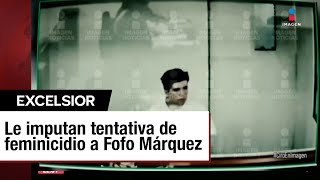 Se le acusará a Fofo Márquez por tentativa de feminicidio [upl. by Casey]