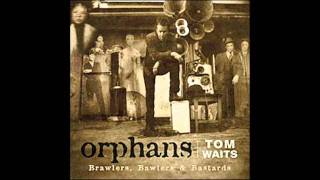 Tom Waits  Lowdown  Orphans Brawlers [upl. by Brennen]