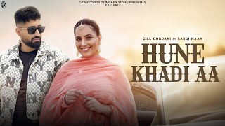 Hune Khadi Aa  Gill Gogoani amp Sargi Maan  Kauri Jhamat  GK Records 27  Latest Punjabi Song [upl. by Stanway433]