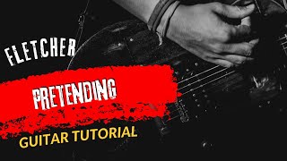 Guitar Tutorial With Song FLETCHER Pretending [upl. by Jacquenette]