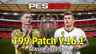 PES 2017 t99 Patch V161  Update Mei 2024 [upl. by Ibob]