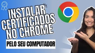 Como Instalar Certificado Digital no Chrome [upl. by Maker241]