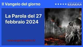 La Parola del 27 febbraio 2024  Il Vangelo del giorno [upl. by Einatirb]