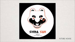 Shiba San  OKAY Dave Winnel Remix [upl. by Nytsud915]