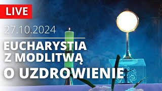 Msza Święta z modlitwą o uzdrowienie  27102024  o Jakub Szelka SJ  Jezuici Łódź [upl. by Bernetta]