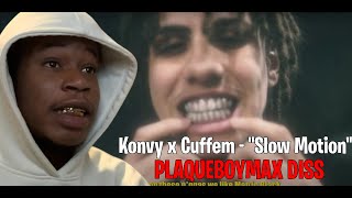 Brill Reacts To Cuffem x Konvy  quotSlow Motionquot Plaqueboymax DISS TRACK [upl. by Aldredge115]