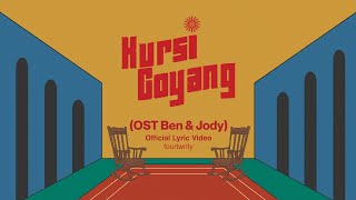 Fourtwnty  Kursi Goyang OST Ben amp Jody Lyric Video [upl. by Berkow]