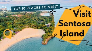 Top 10 Places to Visit in Sentosa Island Singapore [upl. by Sheng]