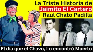 La triste historia de Jaimito el Cartero del Chavo del 8 Raúl el Chato Padilla [upl. by Sucitivel520]