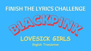 Can You Finish the Lyrics to BLACKPINK Lovesick Girls  Ultimate BLINK Quiz [upl. by Aelahs]