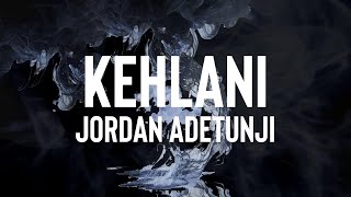 Jordan Adetunji  KEHLANI Lyrics [upl. by Aretahs]