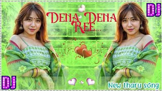 Dena dena ree • New tharu song 2081 • Dena Dena song • New tharu DJ song • Dena Dena jobanya Dena [upl. by Loredo]