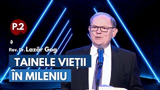 🎙 Tainele Vieții în Mileniu Partea 2⎟ cu Rev Dr Lazăr Gog [upl. by Llejk]